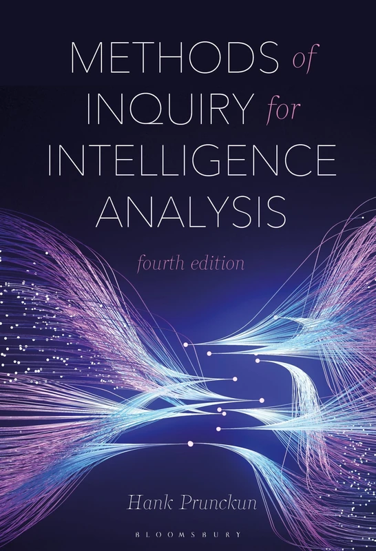 Methods of Inquiry for Intelligence Analysis, Fourth Edition (Security and Professional Intelligence Education Series)