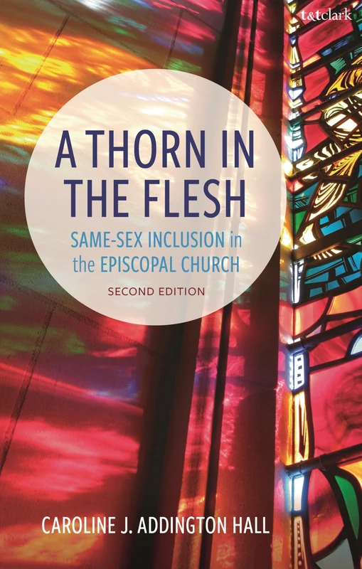 Thorn in the Flesh, A: Same-Sex Inclusion in the Episcopal Church