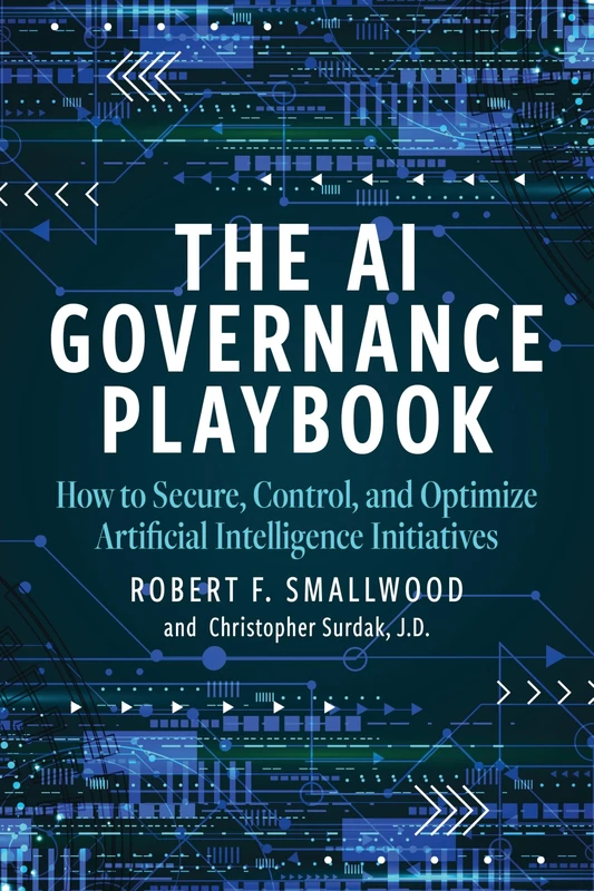 AI Governance Playbook: How to Secure, Control, and Optimize Artificial Intelligence Initiatives