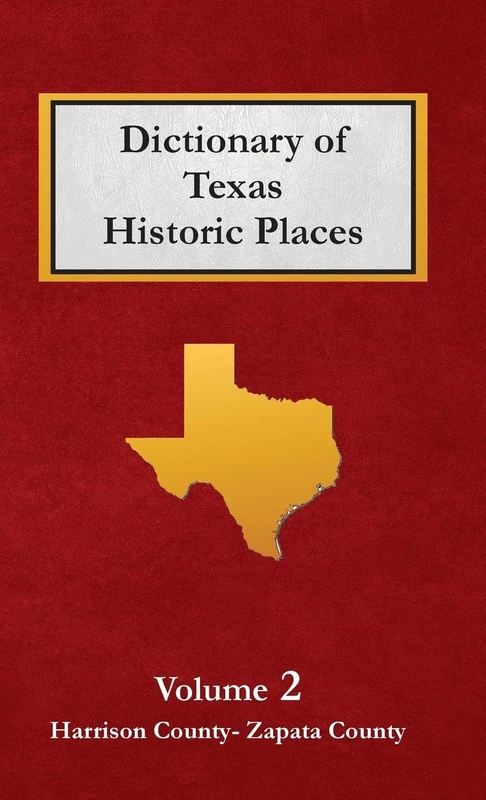 Dictionary of Texas Historic Places Volume 2