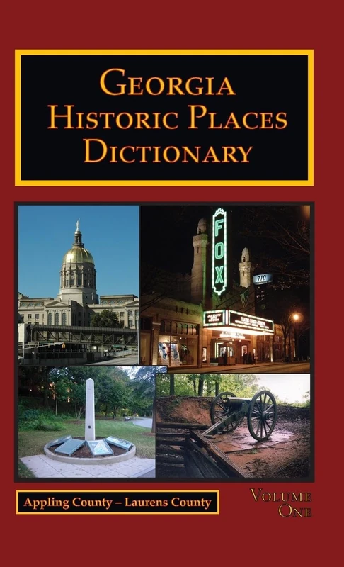 Georgia Historic Places Dictionary - Volume 1