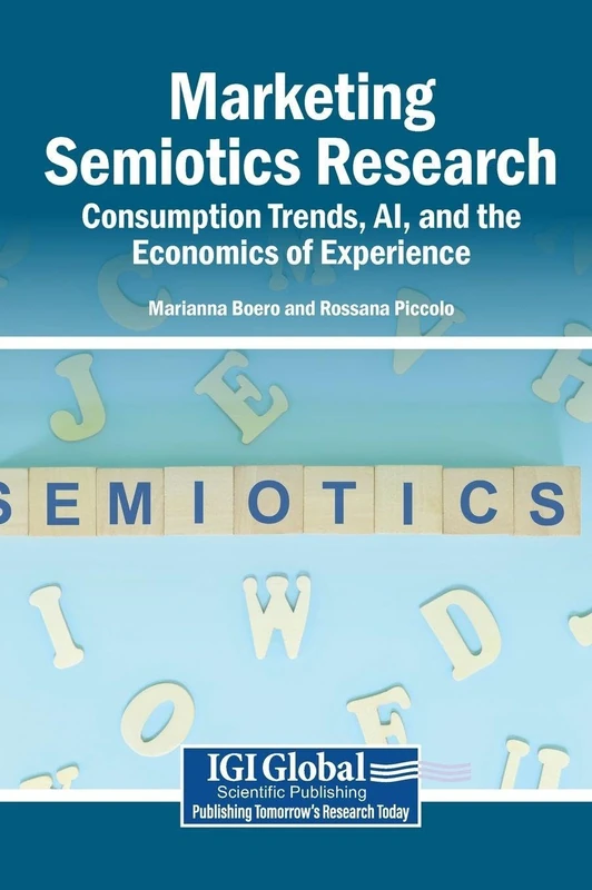 Marketing Semiotics Research: Consumption Trends, AI, and the Economics of Experience