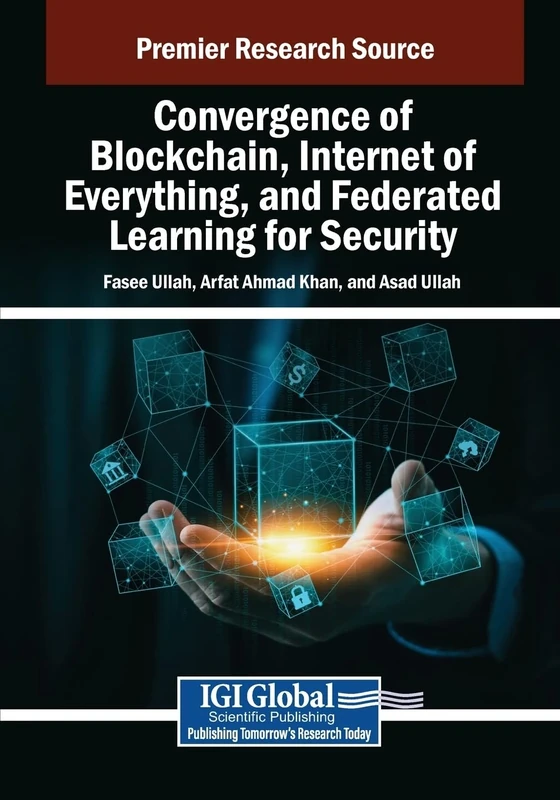 Convergence of Blockchain, Internet of Everything, and Federated Learning for Security
