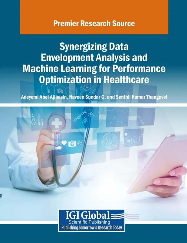 Synergizing Data Envelopment Analysis and Machine Learning for Performance Optimization in Healthcare