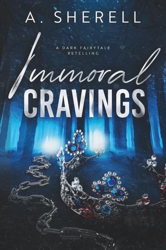 Immoral Cravings: A Dark Fairytale Retelling