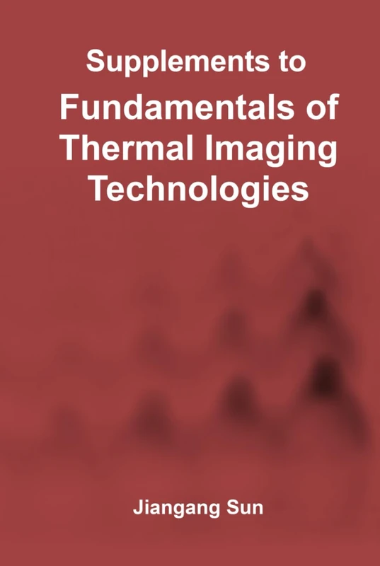 Supplements to Fundamentals of Thermal Imaging Technologies