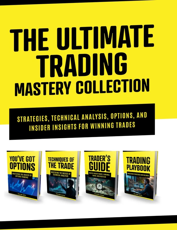 THE ULTIMATE TRADING MASTERY COLLECTION: STRATEGIES, TECHNICAL ANALYSIS, OPTIONS, AND INSIDER INSIGHTS FOR WINNING TRADES (Hou5emoney Trading)