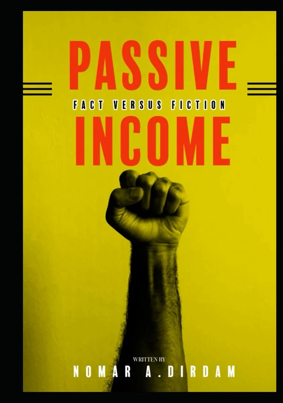 Passive Income: Fact Versus Fiction
