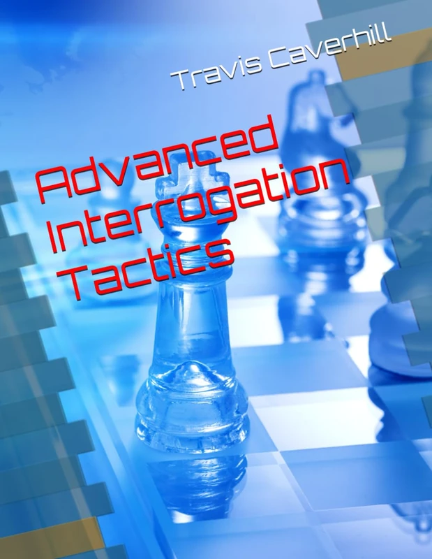 Advanced Interrogation Tactics