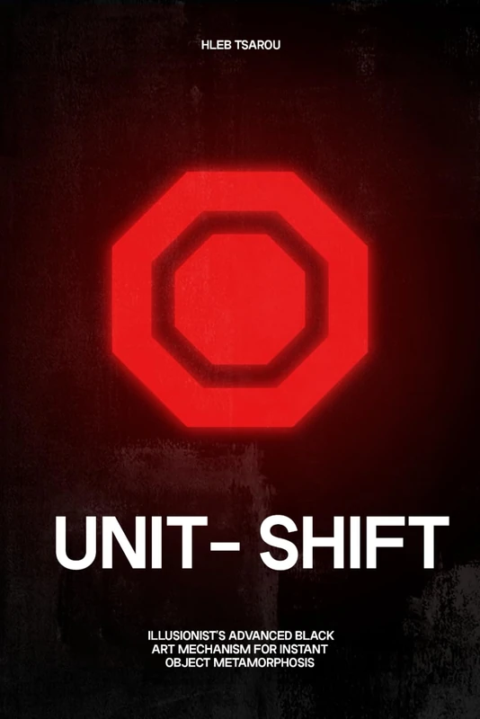 UNIT-SHIFT: Illusionist’s Advanced Black Art Mechanism for Instant Object Metamorphosis