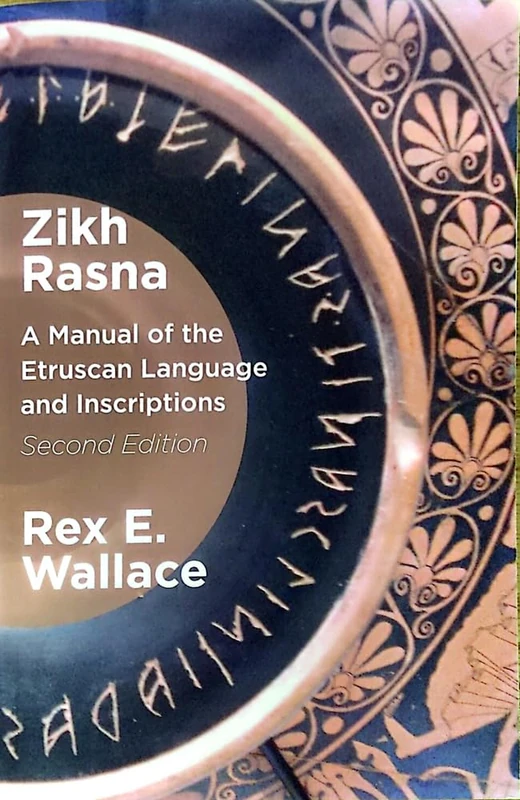 Zikh Rasna: A Manual of the Etruscan Language and Inscriptions. Second Edition - Image 1