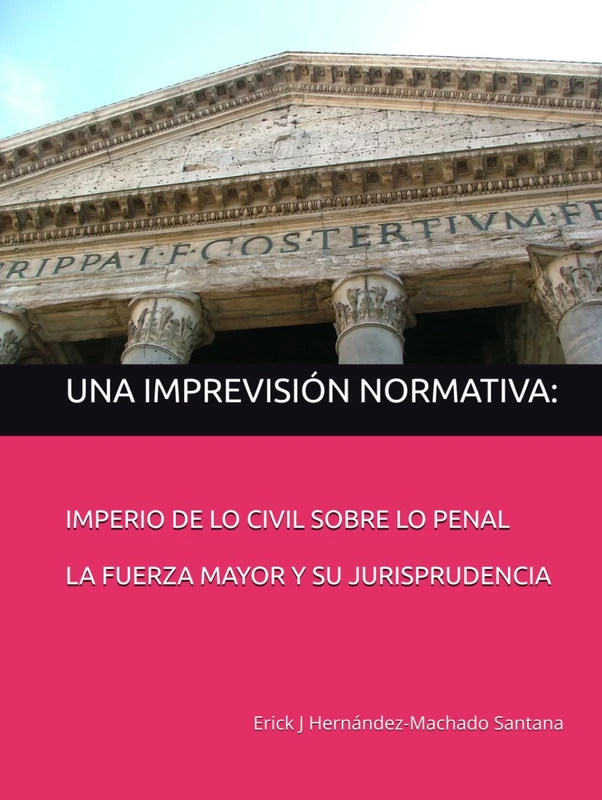 TEMAS DE RESPONSABILIDAD CIVIL: UNA IMPREVISIÓN NORMATIVA: IMPERIO DE LO CIVIL SOBRE LO PENAL LA FUERZA MAYOR Y SU JURISPRUDENCIA