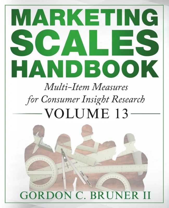 Marketing Scales Handbook: Multi-Item Measures for Consumer Insight Research, Volume 13