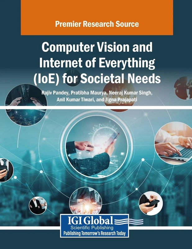 Computer Vision and Internet of Everything (IoE) for Societal Needs