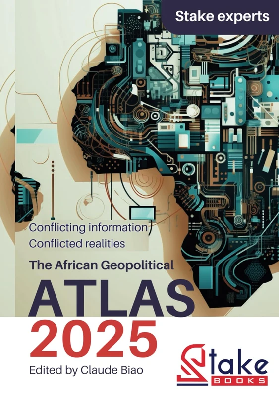 The African Geopolitical ATLAS 2025: Conflicting Information, Conflicted Realities - Image 1