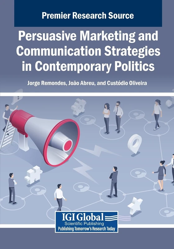 Persuasive Marketing and Communication Strategies in Contemporary Politics