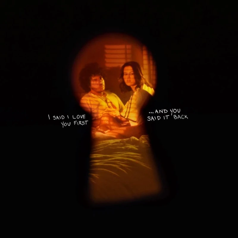 I Said I Love You First... And You Said It Back