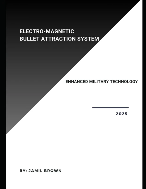 Electro-Magnetic Bullet Attraction System: Enhanced Military Technology