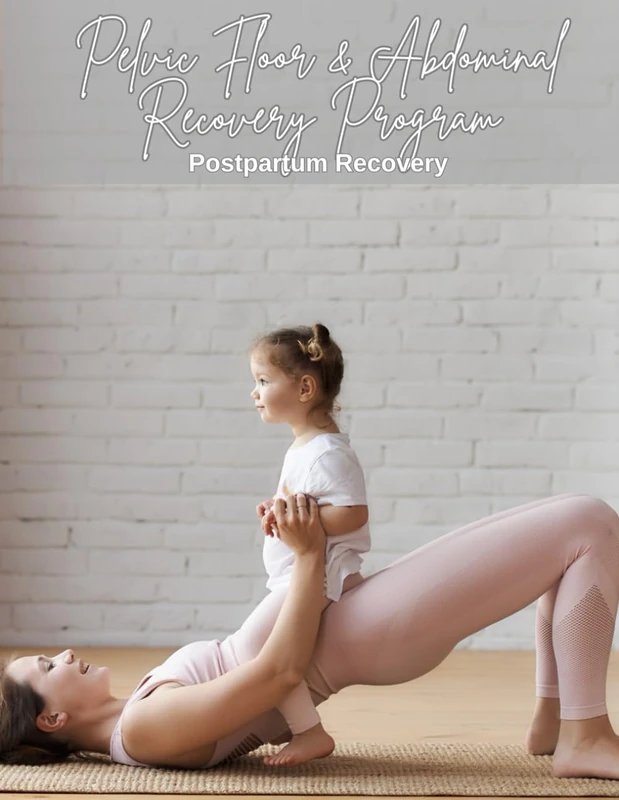 Pelvic Floor & Abdominal Recovery Program: Postpartum Recovery