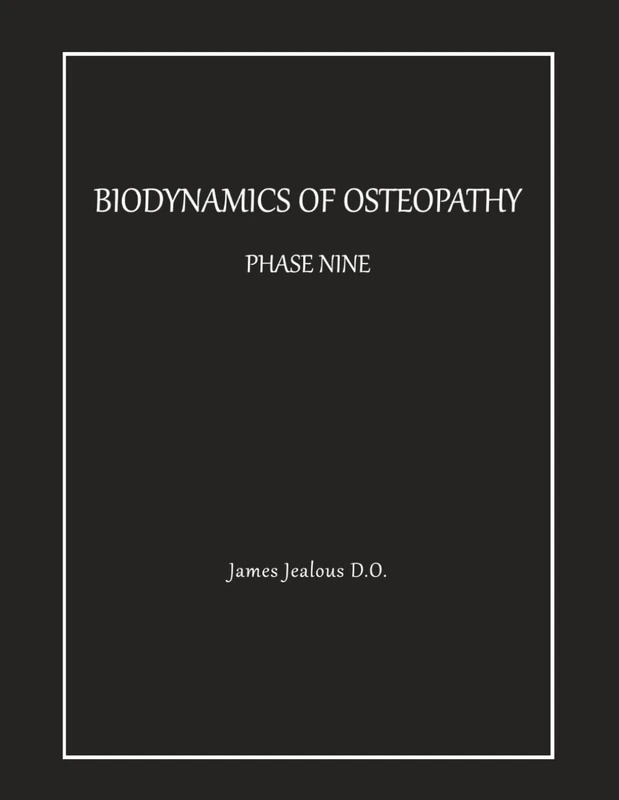 Biodynamics of Osteopathy Phase Nine