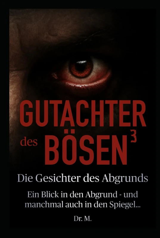 Gutachter des Bösen 3: Die Gesichter des Abgrunds (Das Böse in uns)