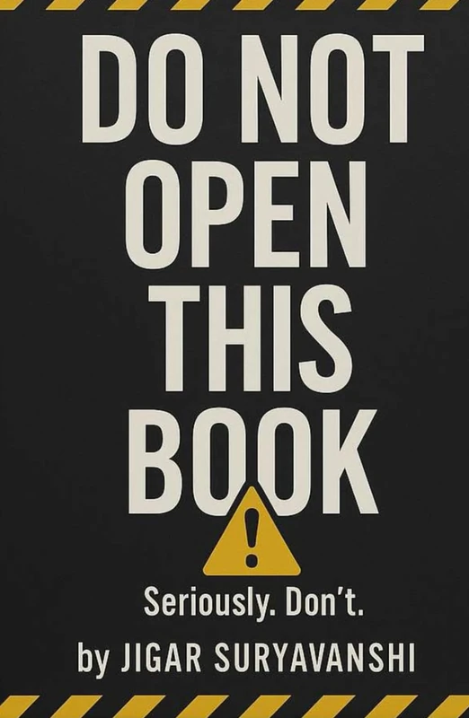 Do Not Open This Book: Seriously. Don’t. But if you must… write wisely.