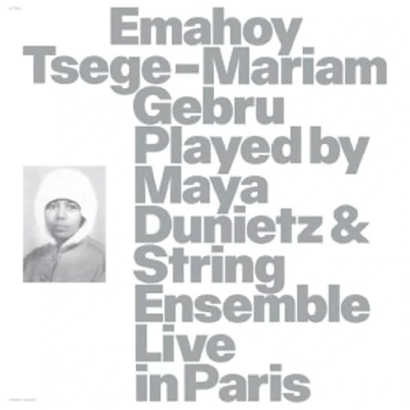 EMAHOY TSEGE MARIAM GEBRU PLAYED BY MAYA DUNIETZ & STRING ENSEMBLE, LIVE IN PARIS [VINYL]