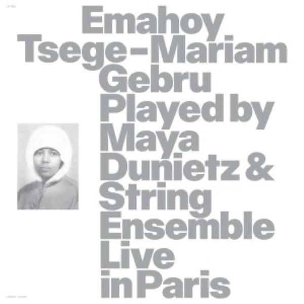 EMAHOY TSEGE MARIAM GEBRU PLAYED BY MAYA DUNIETZ & STRING ENSEMBLE, LIVE IN PARIS