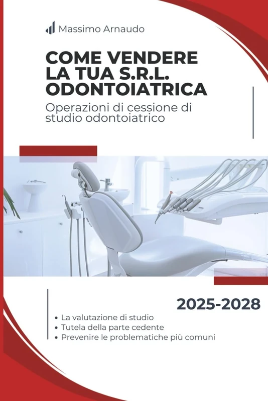 Come vendere la tua S.R.L. Odontoiatrica: Operazioni di cessione di studio odontoiatrico