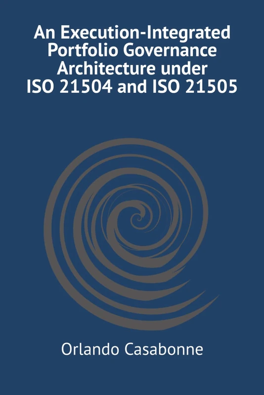 An Execution-Integrated Portfolio Governance Architec-ture under ISO 21504 and ISO 21505