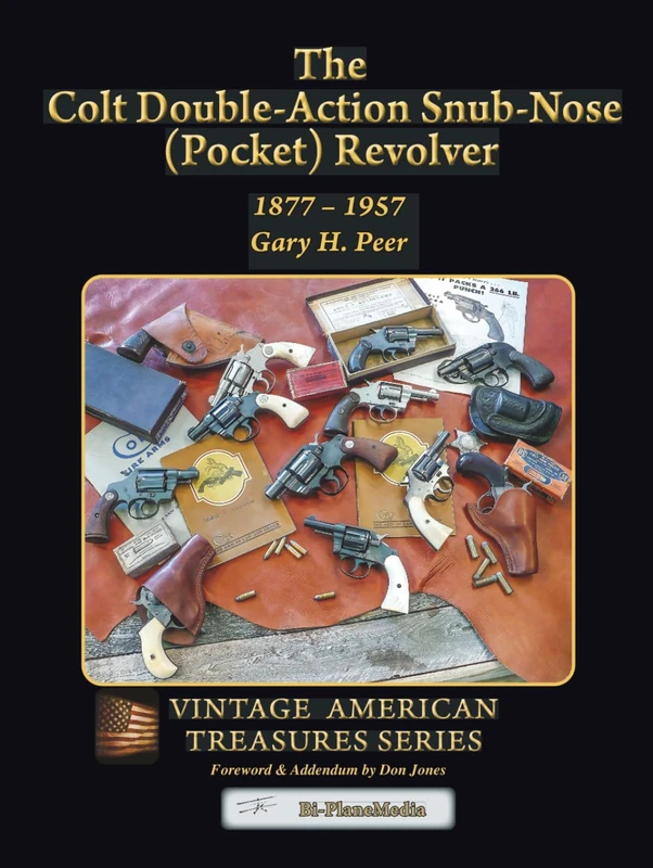 The Colt Double-Action Snub-Nose (Pocket) Revolver: Vintage American Treasure Series (Vintage American Treasures Series)