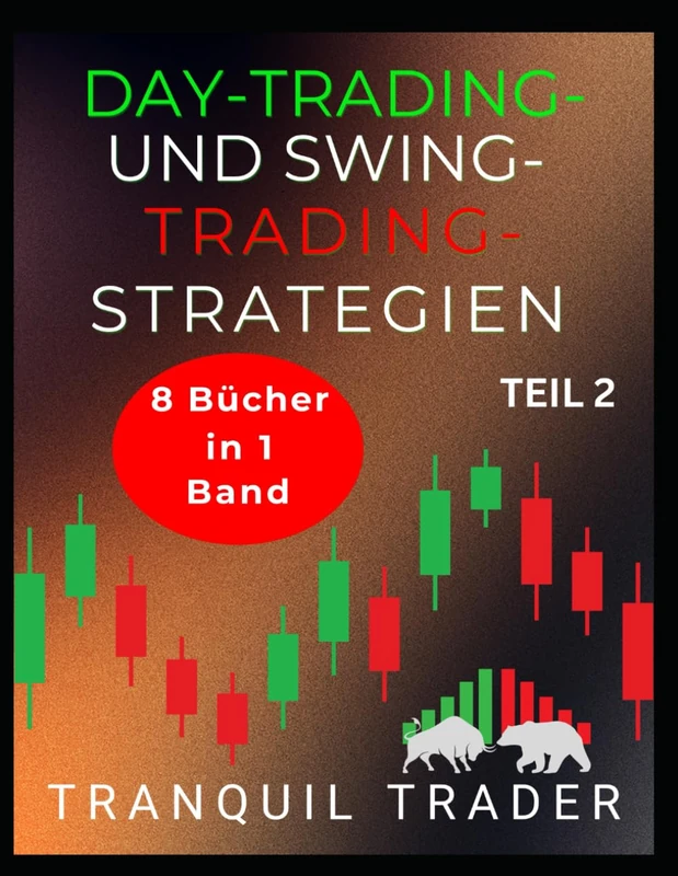 DAYTRADING- UND SWINGTRADING-STRATEGIEN: 8 Bücher in 1 Band: TEIL 2
