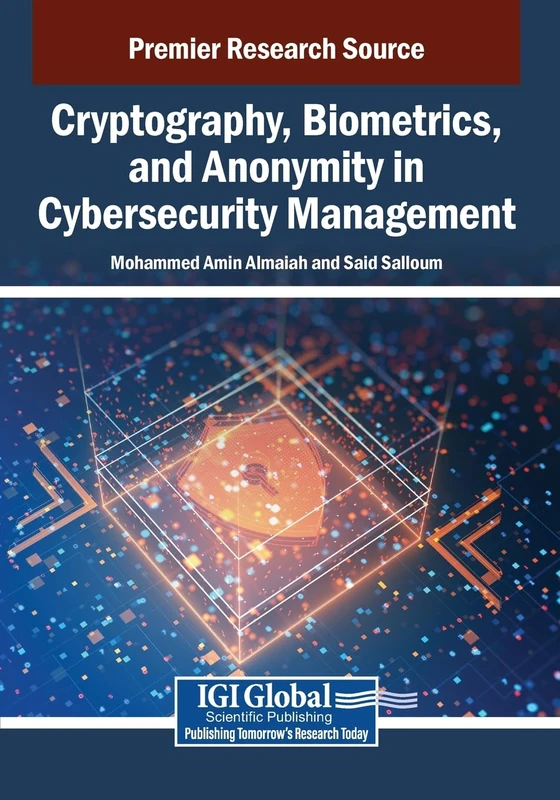 Cryptography, Biometrics, and Anonymity in Cybersecurity Management
