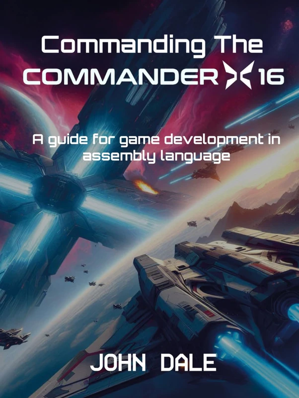 Commanding The Commander X16: A Guide for Game Development in Assembly Language