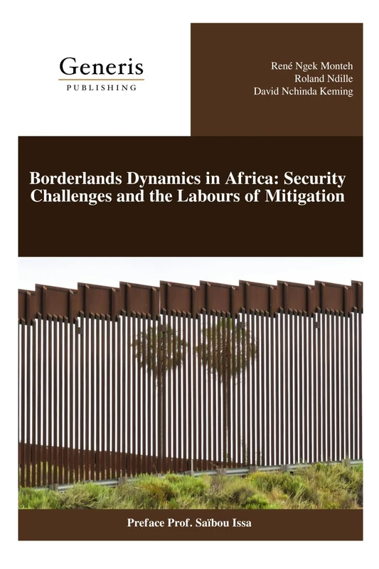 Borderlands Dynamics in Africa: Security Challenges and the Labours of Mitigation