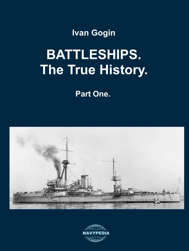 Battleships. The True History. Vol. I