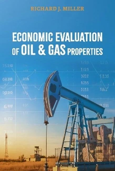 Economic Evaluation of Oil & Gas Properties