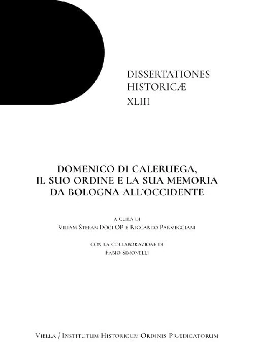 Domenico Di Caleruega, Il Suo Ordine E La Sua Memoria Da Bologna All'occidente (Dissertationes Historicae, 43) - Image 1