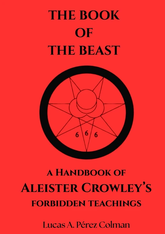 The Book of the Beast: A Handbook of Aleister Crowley´s Forbidden Teachings (THELEMA) - Image 1