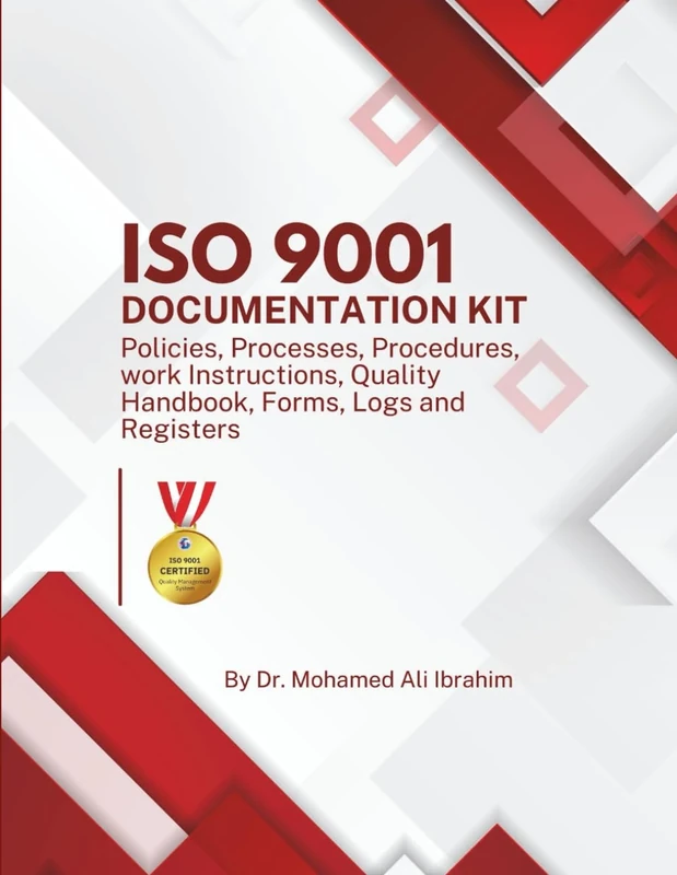 ISO 9001 Documentation Kit: Policies, Processes, Procedures, Work Instructions, Quality Handbook, Forms, Logs and Registers (ISO 9001: 2015)