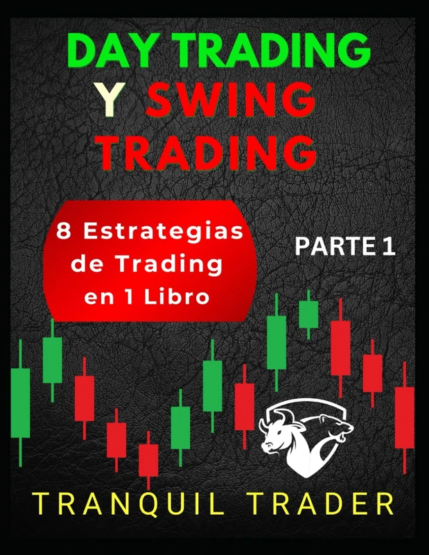 DAY TRADING Y SWING TRADING: 8 Estrategias de Trading en 1 Libro : Parte 1