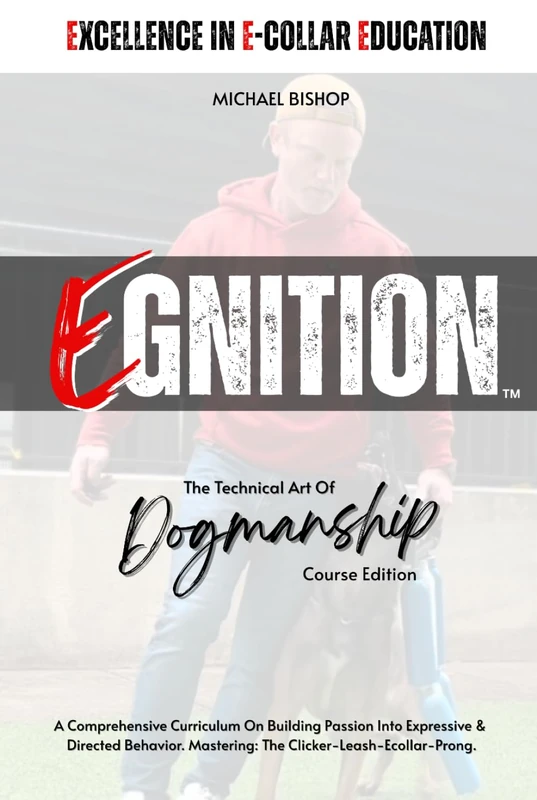 EGNITION: The Technical Art Of Dogmanship - Course Edition
