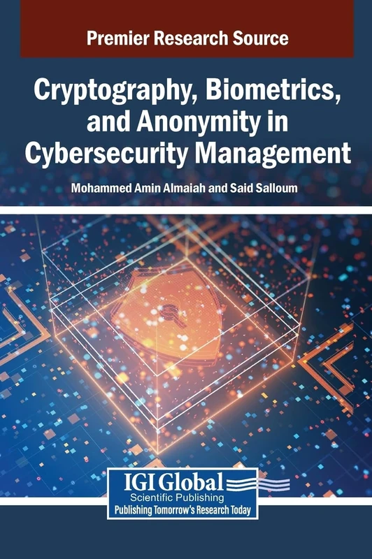 Cryptography, Biometrics, and Anonymity in Cybersecurity Management