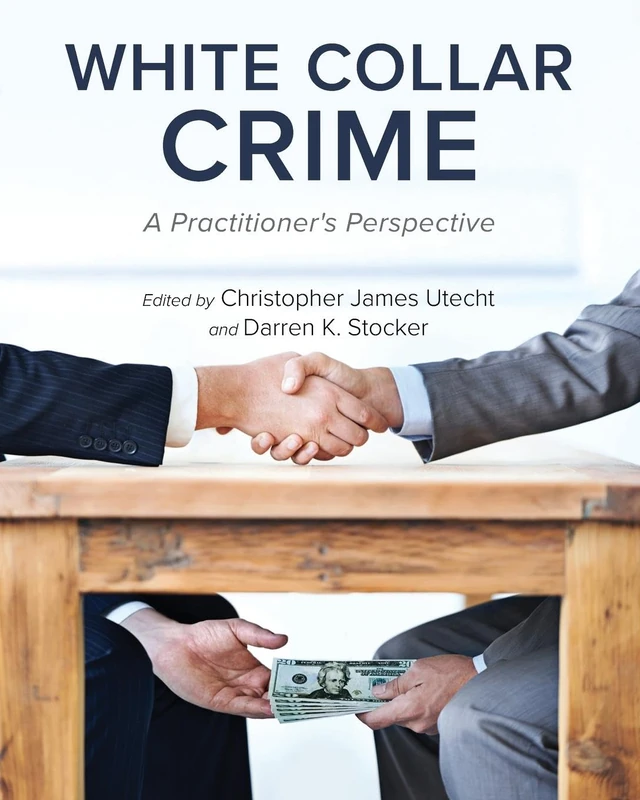 White Collar Crime: A Practitioner's Perspective