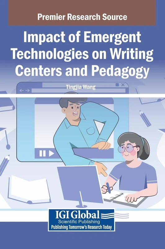 Impact of Emergent Technologies on Writing Centers - IGI Global