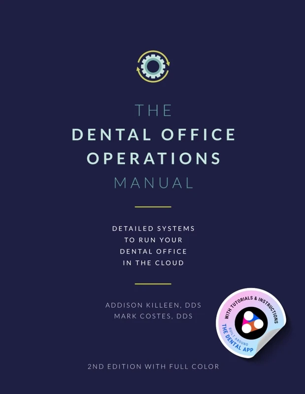 The Dental Operations Manual - Cloud Edition: Detailed Systems to Run your Dental Practice in the Cloud