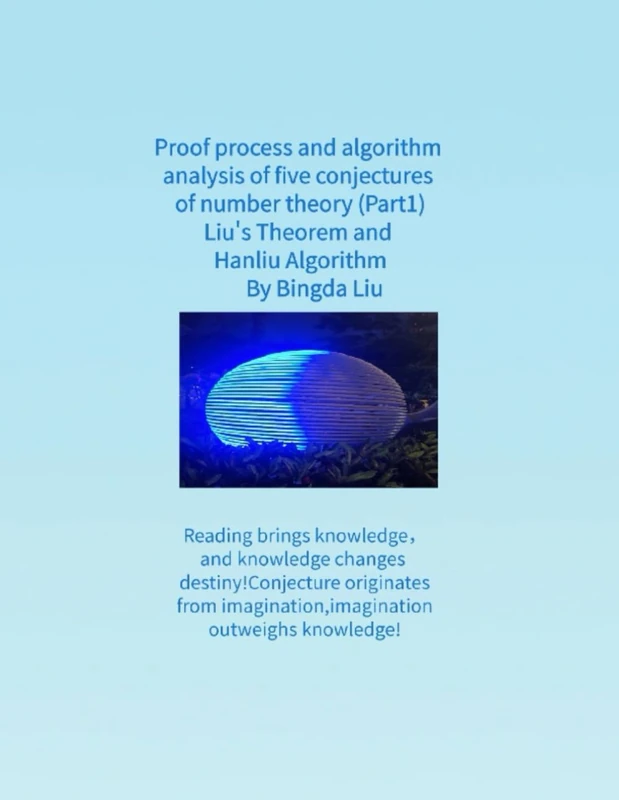 Proof process and algorithm analysis of five conjectures of number theory （Part1）: Liu's Theorem and Hanliu Algorithm (Liu's Theorem and Algorithm) - Image 1