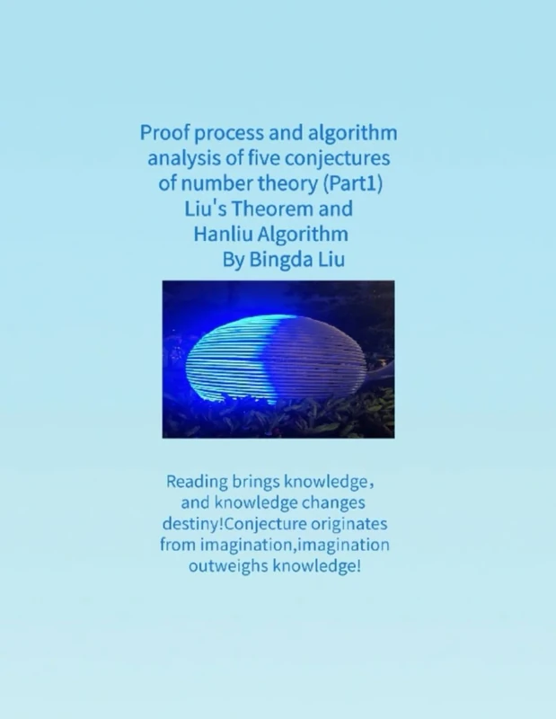 Proof process and algorithm analysis of five conjectures of number theory (Part1): Liu's Theorem and Hanliu Algorithm