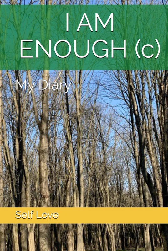 I AM ENOUGH (c): My Diary