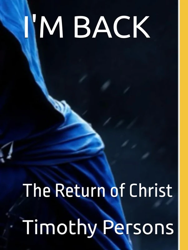 I'M BACK: The Return of Christ